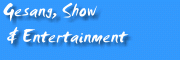 Gesang, Show & Entertainment