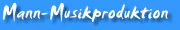 Bitte w&auml;hlen:

------------------------------------

 - Discographie

 - Geburtstags- & Hochzeits-CD's

 - Mann-Tonstudio
 
 - Studio-Produktionen